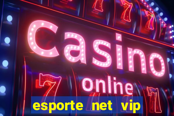 esporte net vip bet apostas